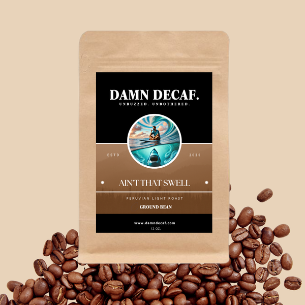 Ain’t That Swell - Peruvian Light Roast